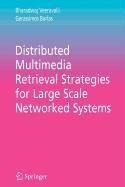 9780387509594: Distributed Multimedia Retrieval Strategies for Large Scale Networked Systems