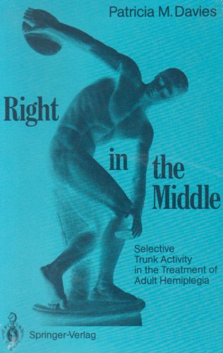 Imagen de archivo de Right in the Middle: Selective Trunk Activity in the Treatment of Adult Hemiplegia, a la venta por ThriftBooks-Atlanta