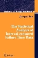 9780387512679: The Statistical Analysis of Interval-censored Failure Time Data