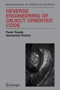 Reverse Engineering of Object Oriented Code (Lecture Notes in Mathematics) (9780387516134) by Tonella, Paolo; Potrich, Alessandra