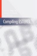 Compiling Esterel (9780387517902) by Potop-Butucaru, Dumitru; Edwards, Stephen A.; Berry, Gerard