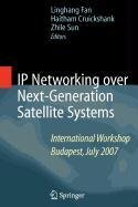 IP Networking over Next-Generation Satellite Systems (Lecture Notes in Mathematics) (9780387521305) by Fan, Linghang; Cruickshank, Haitham; Sun, Zhili