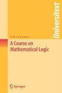 9780387521626: A Course on Mathematical Logic