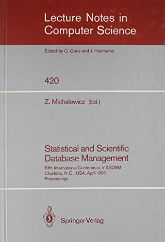 Imagen de archivo de Statistical and Scientific Database Management: Fifth International Conference V Ssdbm Charlotte N.C. USA April 3-5 : Proceedings (Lecture Notes in Computer Science) Michalewicz, Zbigniew a la venta por CONTINENTAL MEDIA & BEYOND