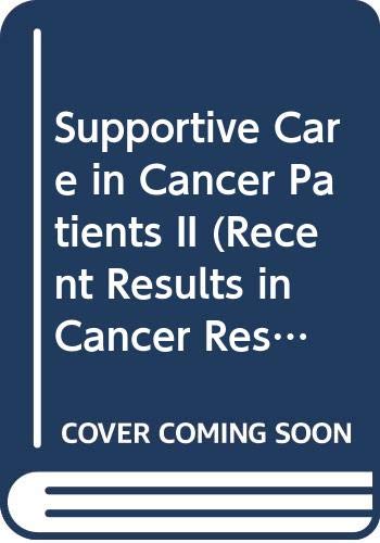 Stock image for Supportive Care in Cancer Patients II (Recent Results in Cancer Research) for sale by medimops
