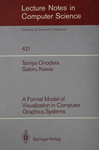 Imagen de archivo de A Formal Model of Visualization in Computer Graphics Systems (Lecture Notes in Computer Science, Vol. 421) a la venta por G3 Books