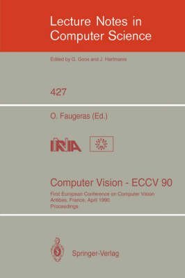 9780387525228: Computer Vision: Eccv 90 : 1st European Conference on Computer Vision Antibes France April 90 : Proceedings (Lecture Notes in Computer Science)
