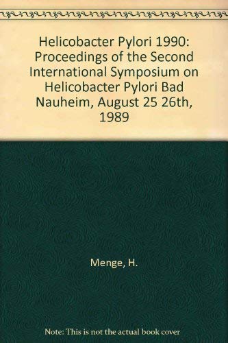 Helicobacter Pylori 1990: Proceedings of the Second International Symposium on Helicobacter Pylori Bad Nauheim, August 25 26th, 1989 (9780387526164) by Menge, H.; Gregor M.; Tytgat, Guido N. J.; Marshall, Barry J.; McNulty, C. A. M.