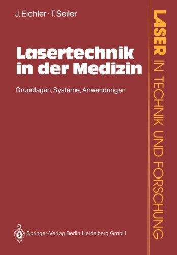 9780387526751: Lasertechnik in Der Medizin: Grundlagen Systeme Anwendungen (Laser in Technik Und Forschung)