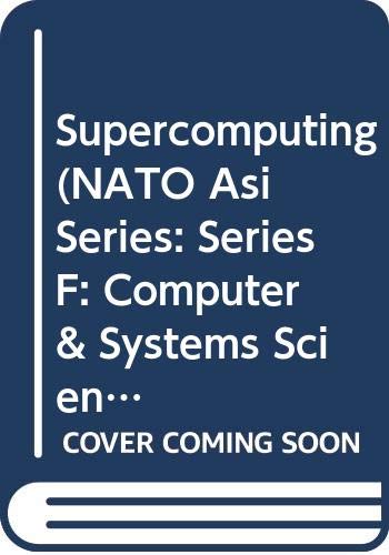 Imagen de archivo de Supercomputing (NATO Asi Series: Series F: Computer & Systems Sciences) Kowalik, Janusz S. a la venta por CONTINENTAL MEDIA & BEYOND