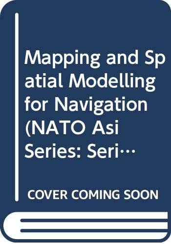 Stock image for Mapping and Spatial Modelling for Navigation (Nato a S I Series Series III, Computer and Systems Sciences) for sale by Bookmonger.Ltd