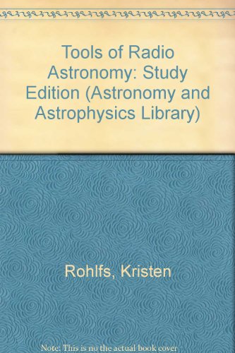 9780387527444: Tools of Radio Astronomy: Study Edition (Astronomy and Astrophysics Library)