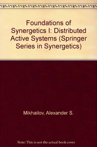 Image d'archives pour Foundations of Synergetics I: Distributed Active Systems (Springer Series in Synergetics) mis en vente par Moe's Books