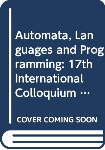 9780387528267: Automata, Languages and Programming: 17th International Colloquium Warwick University, England, July 16-20, 1990 Proceedings