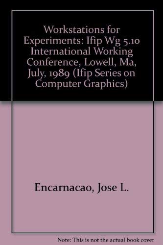 Imagen de archivo de Workstations for Experiments: Ifip Wg 5.10 International Working Conference, Lowell, Ma, July, 1989 (Ifip Series on Computer Graphics) a la venta por Mispah books