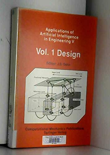 Stock image for Applications of Artificial Intelligence in Engineering V: Volume 1 Design : Proceedings of the Fifth International Conference, Boston, Usa, July 1990 for sale by Zubal-Books, Since 1961
