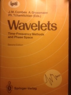 Stock image for Wavelets. Time-Frequency Methods and Phase Space. Proceedings of the International Conference, Marseille, France, December 14-18, 1987. Second Edition for sale by Zubal-Books, Since 1961