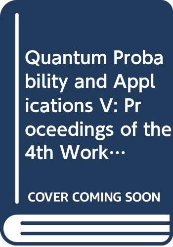 Quantum Probability and Applications V: Proceedings of the 4th Workshop, Held in Heidelberg, Frg, Sept. 26-30, 1988 (Lecture Notes in Mathematics) (9780387530260) by Accardi, L.