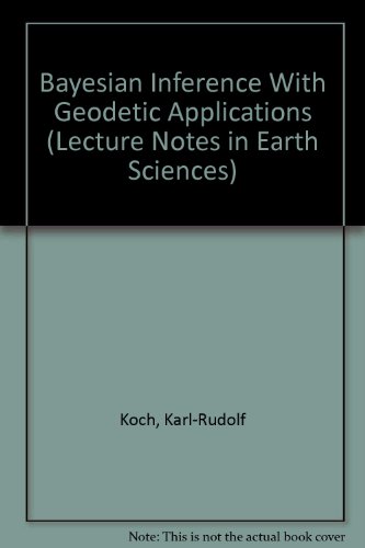 Stock image for Bayesian Inference With Geodetic Applications (Lecture Notes in Earth Sciences) for sale by dsmbooks