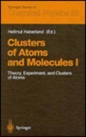 Stock image for Clusters of Atoms and Molecules I : Theory, Experiment and Clusters of Atoms ( Springer Series in Chemical Physics Volume 52 ) for sale by Jaycey Books