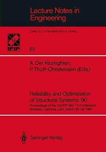 Immagine dell'editore per Reliability and Optimization of Structural Systems 90: Proceedings of the 3rd Ifip Wg 75 Conference Berkeley, California, Usa, March 26-28, 1990 (Lecture Notes in Engineering) venduto da Midtown Scholar Bookstore
