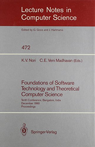 Imagen de archivo de Foundations of Software Technology and Theoretical Computer Science: Tenth Conference, Bangalore, India, December 17-19, 1990 Proceedings (Lecture Notes in Computer Science 472) a la venta por PsychoBabel & Skoob Books