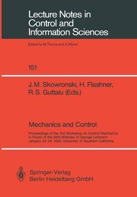 Imagen de archivo de Mechanics and Control. Proceedings of the 3rd Workshop on Control Mechanics in Honor of the 65th Birthday of George Leitmann January 22-24, 1990, University of California. Lecture Notes in Control and Information Sciences, 151 a la venta por Zubal-Books, Since 1961