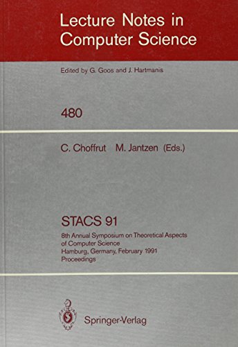 Imagen de archivo de STACS 91: 8th Annual Symposium on Theoretical Aspects of Computer Science Hamburg, Germany, February 14-16, 1991 (Lecture Notes in Computer Science 480) a la venta por PsychoBabel & Skoob Books