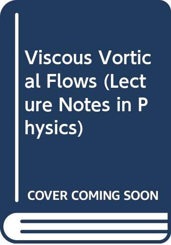 9780387537139: Viscous Vortical Flows (Lecture Notes in Physics)