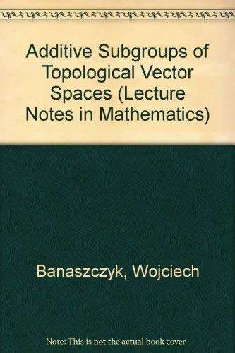 Beispielbild fr Additive Subgroups of Topological Vector Spaces (Lecture Notes in Mathematics) zum Verkauf von Hay-on-Wye Booksellers