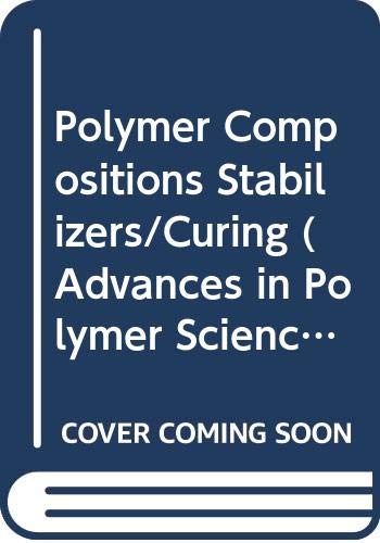 Imagen de archivo de Polymer Compositions Stabilizers/Curing (Advances in Polymer Science 101) a la venta por Zubal-Books, Since 1961