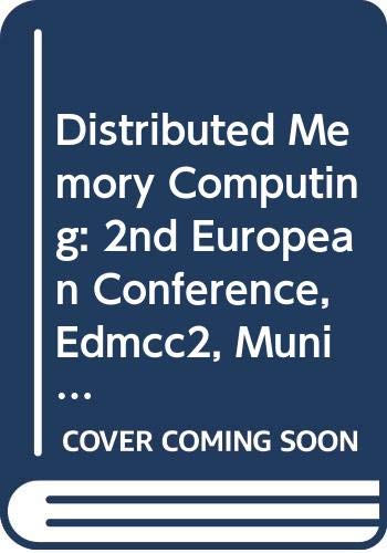 9780387539515: Distributed Memory Computing: 2nd European Conference, Edmcc2, Munich, Frg, April 22-24, 1991