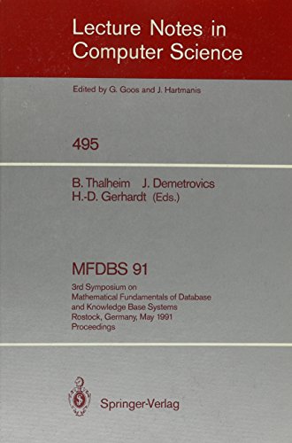 Beispielbild fr MFDBS 91: 3rd Symposium on Mathematical Fundamentals of Database and Knowledge Base Systems, Rostock, Germany, May 6-9, 1991 Proceedings (Lecture Notes in Computer Science 495) zum Verkauf von PsychoBabel & Skoob Books