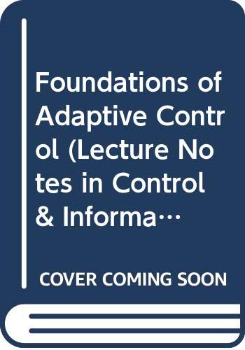9780387540207: Foundations of Adaptive Control (Lecture Notes in Control & Information Sciences)