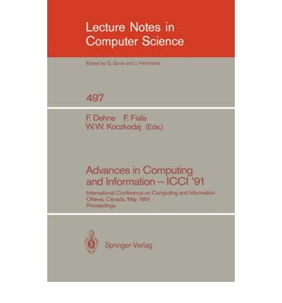 9780387540290: Advances in Computing and Information-Icci '91: International Conference on Computing and Information Ottawa, Canada, May 27-29, 1991 Proceedings