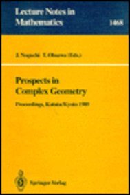 Imagen de archivo de Prospects In Complex Geometry - Proceedings Of The 25th Taniguchi International Symposium Held In Katata, And The Conference Held In Kyoto, July 31-august 9, 1989 a la venta por Basi6 International