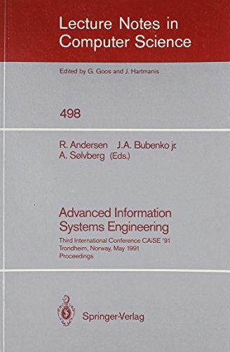 Advanced Information Systems Engineering: Third International Conference CAiSE '91 Trondheim, Norway, May 13-15, 1991 Proceedings (Lecture Notes in Computer Science 498) - Anderson, R.; Bubenko, J.A. & Solvberg, A. (ed.)