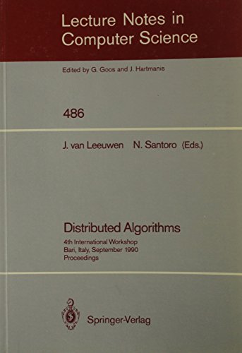 Beispielbild fr Distributed Algorithms: 4th International Workshop Bari, Italy, September 24-26, 1990 Proceedings (Lecture Notes in Computer Science 486) zum Verkauf von PsychoBabel & Skoob Books