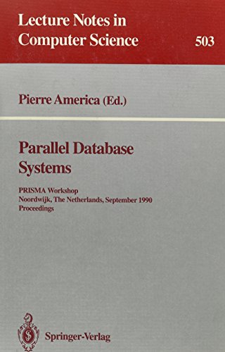 Beispielbild fr Parallel Database Systems: PRISMA Workshop Noordwijk, the Netherlands, September 24-26, 1990 Proceedings (Lecture Notes in Computer Science 503) zum Verkauf von PsychoBabel & Skoob Books