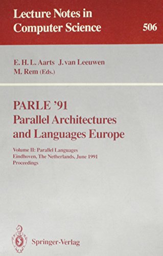 Stock image for PARLE '91: Parallel Architectures and Languages Europe Volume II: Parallel Languages Eindhoven, the Netherlands, June 10-13, 1991 Proceedings (Lecture Notes in Computer Science 506) for sale by PsychoBabel & Skoob Books