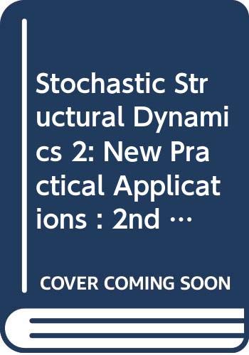Stochastic Structural Dynamics 2: New Practical Applications : 2nd International Conference on Stochastic Structural Dynamics from May 9-11, 1990 Boc (9780387541686) by International Conference On Stochastic Structural Dynamics 1990 Boca; Elishakoff, Isaac