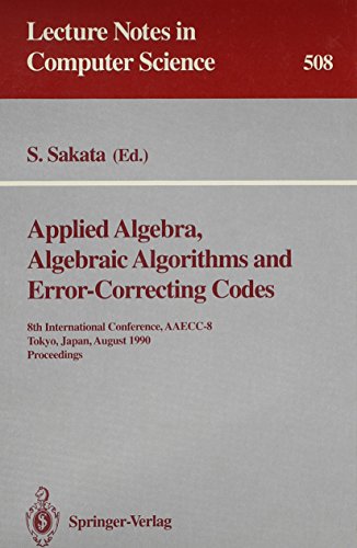 9780387541952: Applied Algebra, Algebraic Algorithms and Error-Correcting Codes: 8th International Conference, Aaecc-8 Tokyo, Japan, August 20-24, 1990 Proceedings (Lecture Notes in Computer Science)