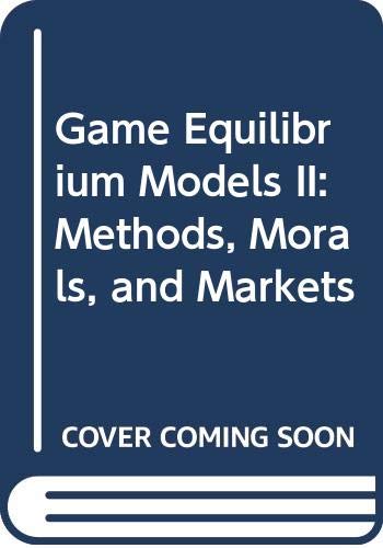 9780387542263: Game Equilibrium Models II: Methods, Morals, and Markets