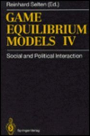 Stock image for Game Equilibrium Models IV. Social and Political Interaction. for sale by Ted Kottler, Bookseller