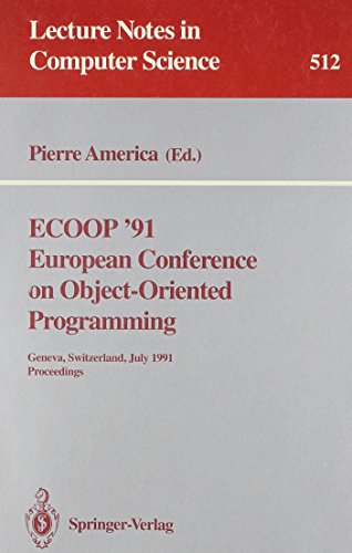 9780387542621: Ecoop 91: Conference on Object-Oriented Programming (Lecture Notes in Computer Science)