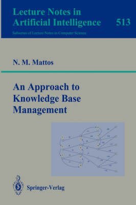 Beispielbild fr An Approach to Knowledge Base Management (Lecture Notes in Artificial Intelligence 513) zum Verkauf von PsychoBabel & Skoob Books
