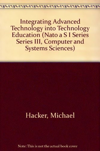 Stock image for Integrating Advanced Technology into Technology Education. NATO ASI Series F: Computer and Systems Science, Volume 78 for sale by Zubal-Books, Since 1961