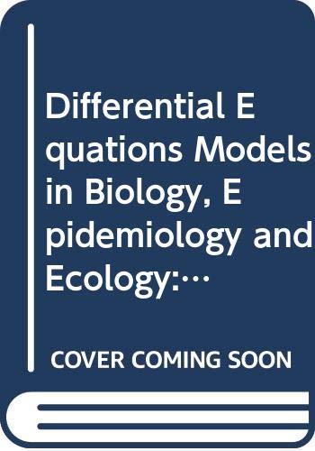 9780387542836: Differential Equations Models in Biology, Epidemiology and Ecology: Proceedings of a Conference Held in Claremont California, January 13-16, 1990