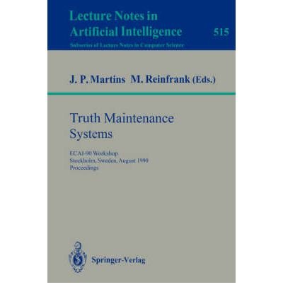 Beispielbild fr Truth Maintenance Systems: Ecai-90 Workshop, Stockholm, Sweden, Aug 6, 1990 Proceedings (Lecture Notes in Artificial Intelligence 515) zum Verkauf von PsychoBabel & Skoob Books