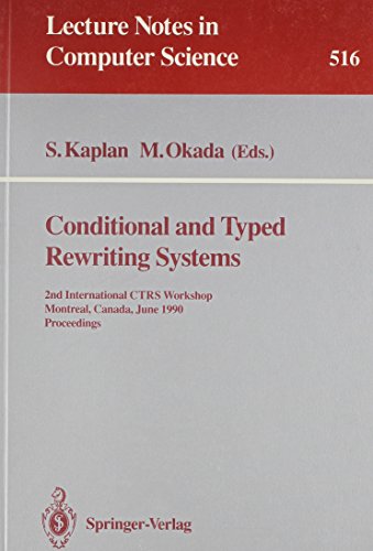 9780387543178: Conditional and Typed Rewriting Systems: 2nd International Centres Workshop, Montreal, Canada, Jun 11-14, 1990 : Proceedings (Lecture Notes in Computer Science)